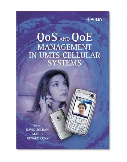 QoS and QoE Management in UMTS Cellular Systems