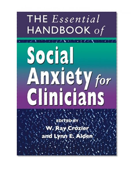 The Essential Handbook of Social Anxiety for Clinicians