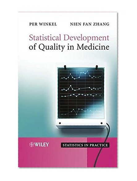 Statistical Development of Quality in Medicine (Statistics in Practice)