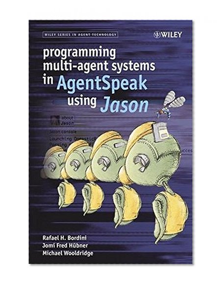 Programming Multi-Agent Systems in AgentSpeak using Jason
