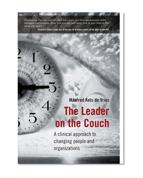 Book Cover The Leader on the Couch: A Clinical Approach to Changing People & Organisations