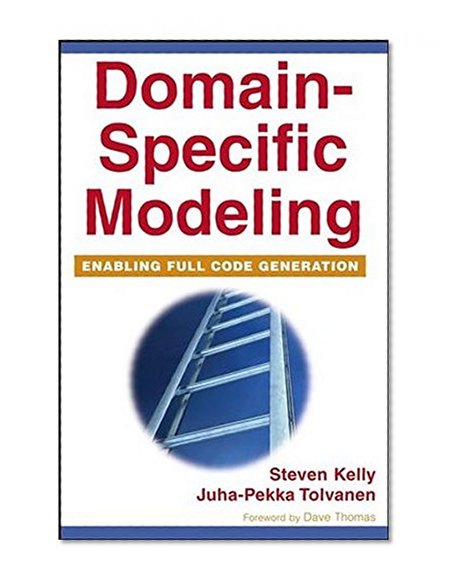 Domain-Specific Modeling: Enabling Full Code Generation
