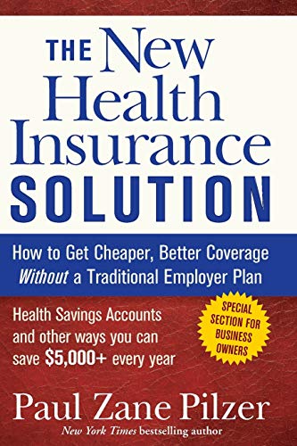 The New Health Insurance Solution: How to Get Cheaper, Better Coverage Without a Traditional Employer Plan