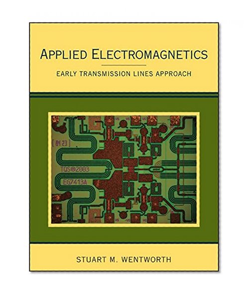 Applied Electromagnetics : Early Transmission Lines Approach