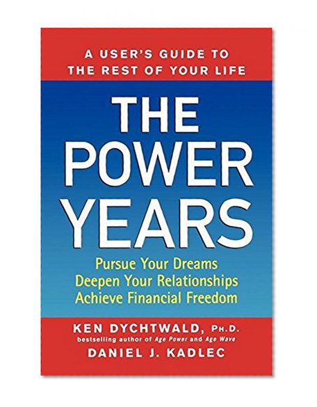 The Power Years: A User's Guide to the Rest of Your Life