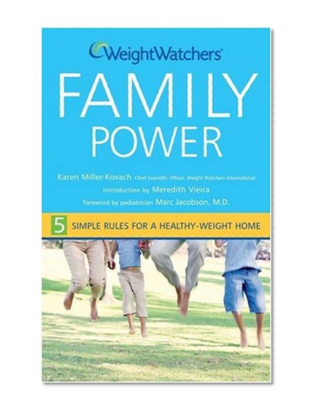 Weight Watchers Family Power: 5 Simple Rules for a Healthy-Weight Home