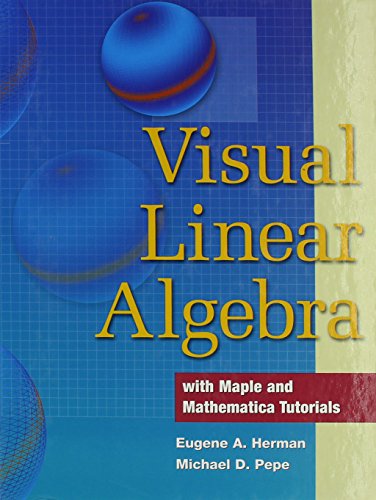 Visual Linear Algebra with Tutorial CD with Maple Student Edition Release 10 Set