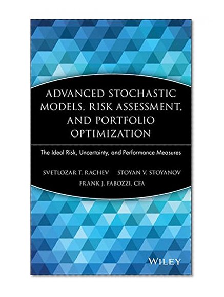 Advanced Stochastic Models, Risk Assessment, and Portfolio Optimization: The Ideal Risk, Uncertainty, and Performance Measures