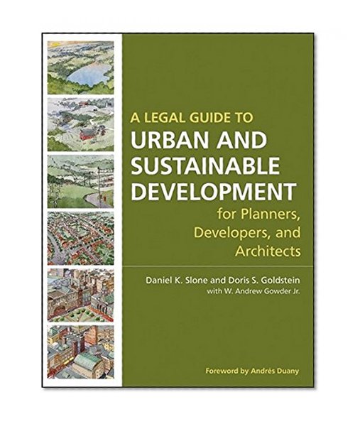 A Legal Guide to Urban and Sustainable Development for Planners, Developers and Architects