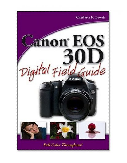 Canon EOS 30D Digital Field Guide