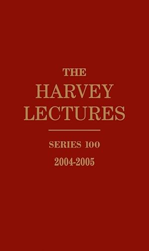 The Harvey Lectures: Series 100, 2004  -  2005