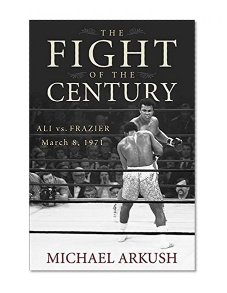 The Fight of the Century: Ali vs. Frazier March 8, 1971