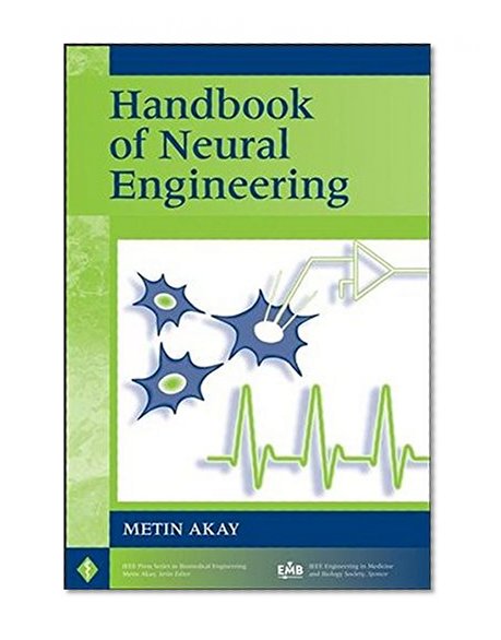 Handbook of Neural Engineering (IEEE Press Series on Biomedical Engineering)