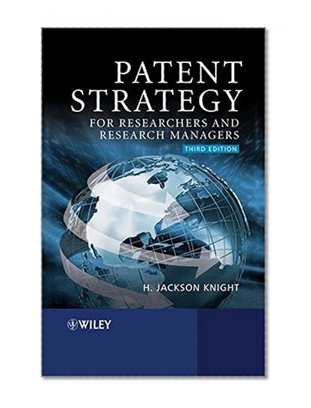 Patent Strategy for Researchers and Research Managers