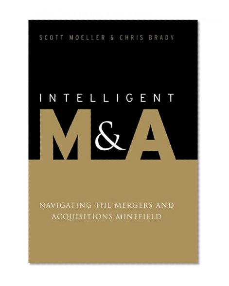 Intelligent M&A: Navigating the Mergers and Acquisitions Minefield