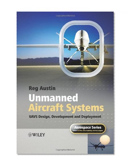 Unmanned Air Systems: UAV Design, Development and Deployment
