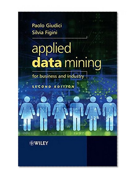 Applied Data Mining for Business and Industry