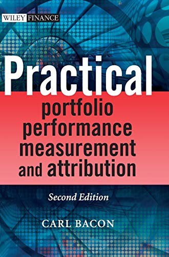 Practical Portfolio Performance Measurement and Attribution: plus CD-ROM (Wiley Finance Series)