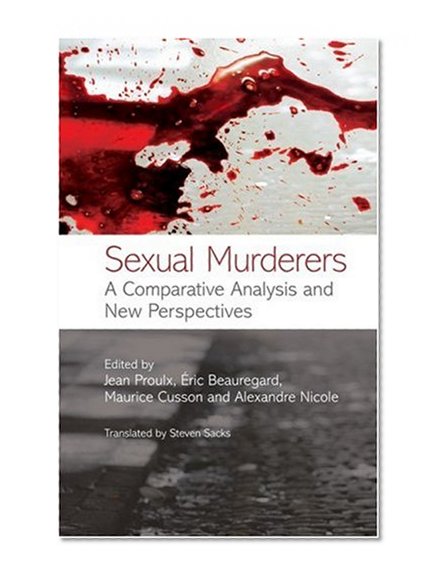 Sexual Murderers: A Comparative Analysis and New Perspectives