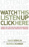 Watch This, Listen Up, Click Here: Inside the 300 Billion Dollar Business Behind the Media You Constantly Consume