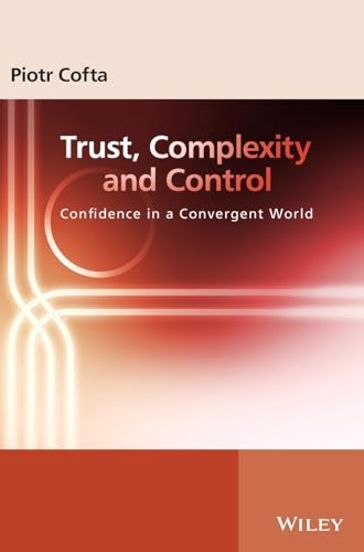 Trust, Complexity and Control: Confidence in a Convergent World