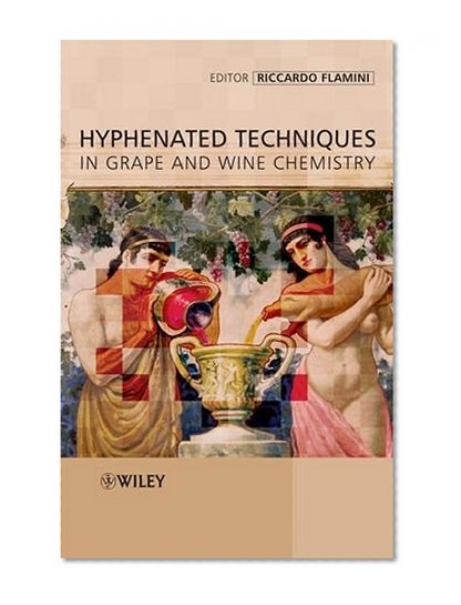 Hyphenated Techniques in Grape and Wine Chemistry