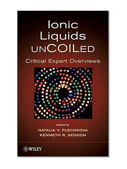 Ionic Liquids UnCOILed: Critical Expert Overviews
