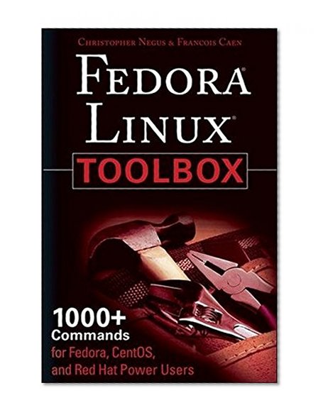 Fedora Linux Toolbox: 1000+ Commands for Fedora, CentOS and Red Hat Power Users