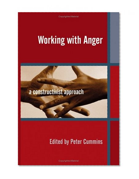 Working with Anger: A Constructivist Approach