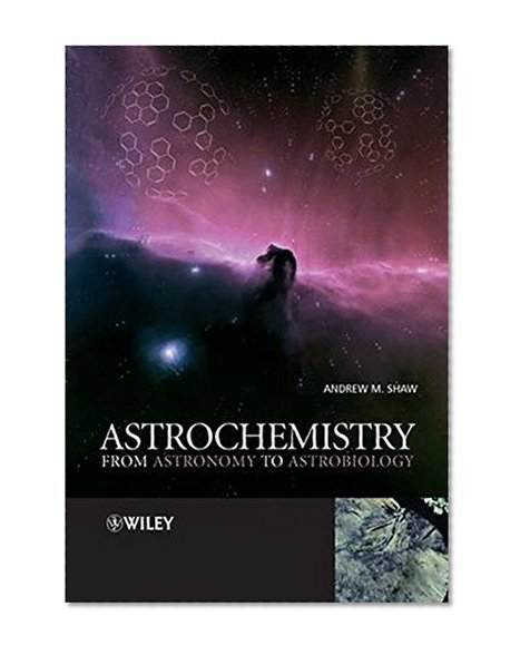 Astrochemistry: From Astronomy to Astrobiology
