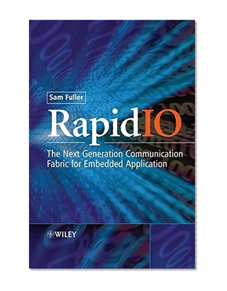 RapidIO: The Embedded System Interconnect