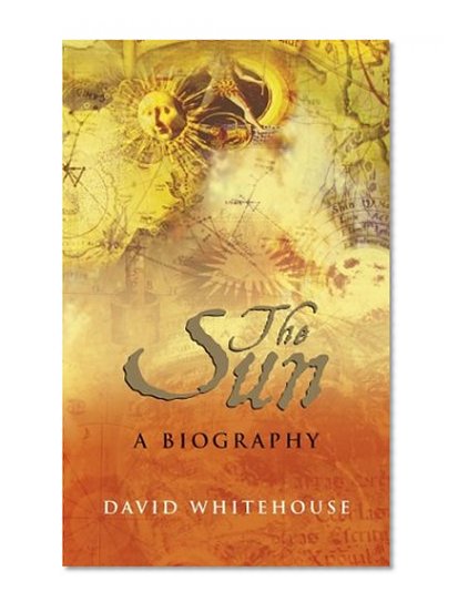 The Sun: A Biography