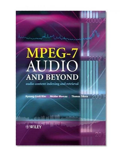 MPEG-7 Audio and Beyond: Audio Content Indexing and Retrieval