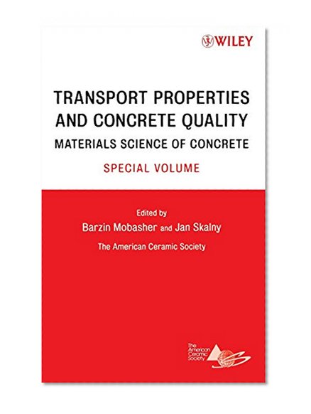 Transport Properties and Concrete Quality: Materials Science of Concrete (Materials Science of Concrete Series)
