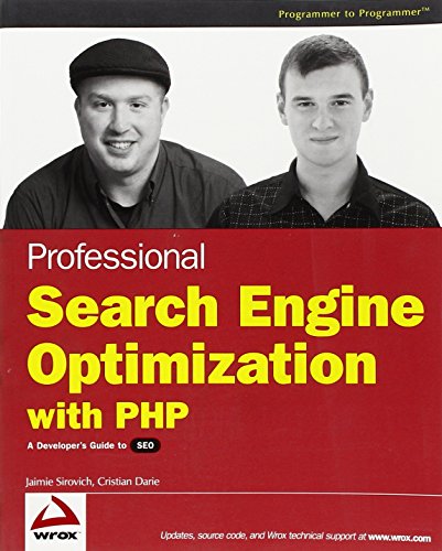 Professional Search Engine Optimization with PHP: A Developer's Guide to SEO