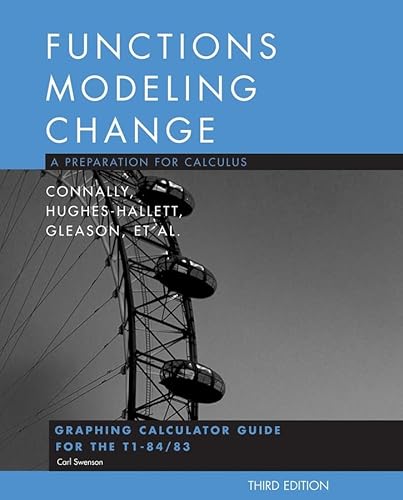 Functions Modeling Change, Graphing Calculator Guide: A Preparation for Calculus