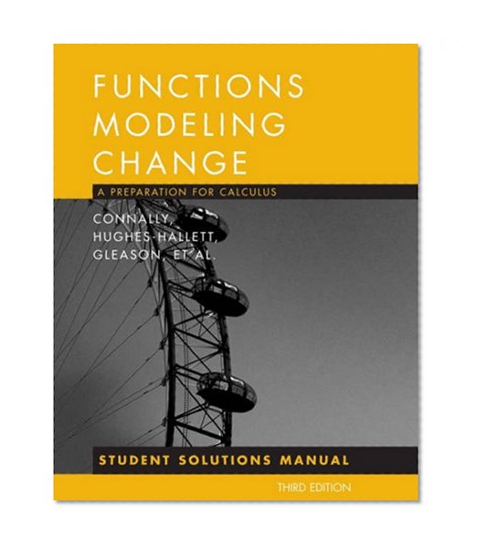 Student Solutions Manual to accompany Functions Modeling Change 3e