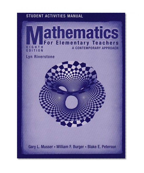 Student Activities Manual to accompany Mathematics for Elementary Teachers: A Contemporary Approach, 8th Edition