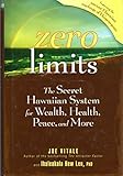 Zero Limits: The Secret Hawaiian System for Wealth, Health, Peace, and More