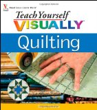 Teach Yourself VISUALLY Quilting (Teach Yourself VISUALLY Consumer)