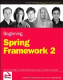 Beginning Spring Framework 2