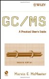 GC / MS: A Practical User's Guide