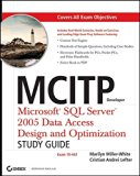 MCITP Developer: Microsoft SQL Server 2005 Data Access Design and Optimization Study Guide: Exam 70-442
