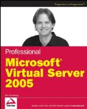 Professional Microsoft Virtual Server 2005 (Programmer to Programmer)