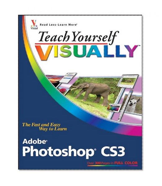 Teach Yourself VISUALLY Adobe Photoshop CS3