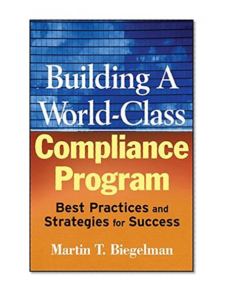 Book Cover Building a World-Class Compliance Program: Best Practices and Strategies for Success