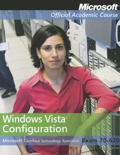 Windows Vista Configuration Microsoft Certified Specialist Exam 70-260 (Microsoft Official Academic Course)