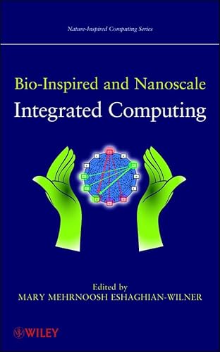 Bio-Inspired and Nanoscale Integrated Computing (Nature-Inspired Computing Series)