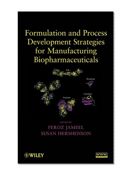 Formulation and Process Development Strategies for Manufacturing Biopharmaceuticals