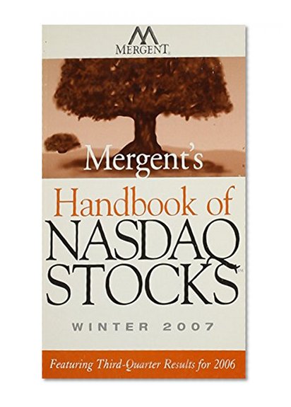 Mergent's Handbook of Nasdaq Stocks: Winter 2007